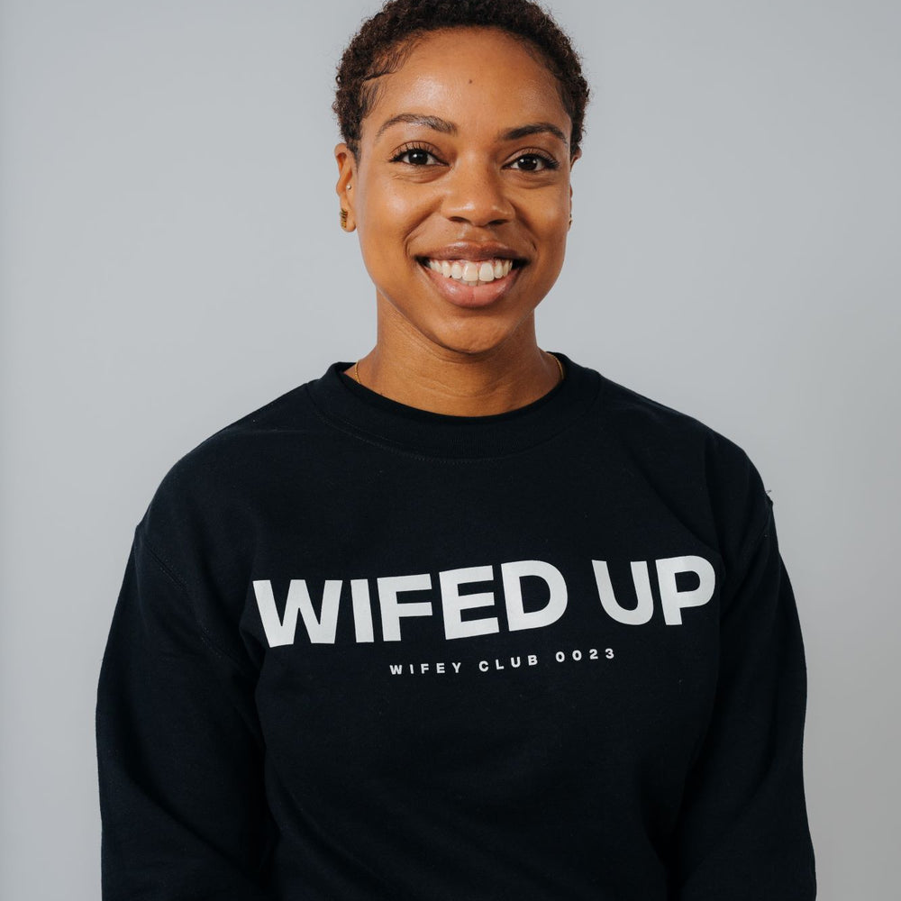 Wifed Up - Wifey Club Sweatshirt